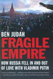 Nick Hordern reviews 'Fragile Empire: How Russia fell in and out of love with Vladimir Putin' by Ben Judah