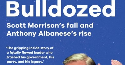 Mark Kenny reviews &#039;Bulldozed: Scott Morrison’s fall and Anthony Albanese’s rise&#039; by Niki Savva