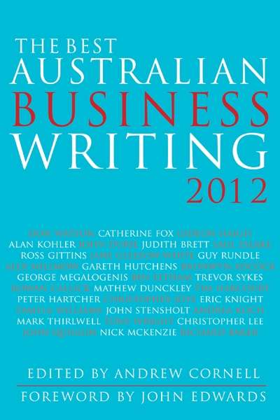 Gillian Terzis reviews &#039;The Best Australian Business Writing 2012&#039; edited by Andrew Cornell