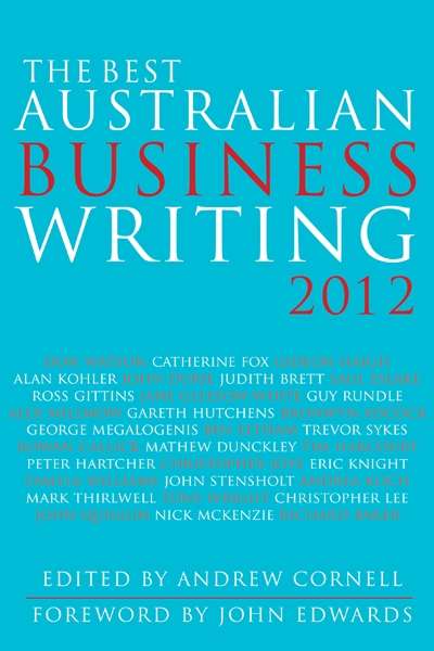 Gillian Terzis reviews 'The Best Australian Business Writing 2012' edited by Andrew Cornell