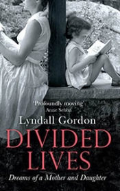 Dorothy Driver reviews 'Divided Lives: Dreams of a mother and a daughter' by Lyndall Gordon
