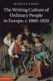 Paul Pickering reviews 'The Writing Culture of Ordinary People in Europe, c.1860–1920' by Martyn Lyons