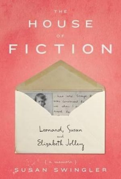 Francesca Rendle-Short reviews &#039;The House of Fiction: Leonard, Susan and Elizabeth Jolley&#039; by Susan Swingler