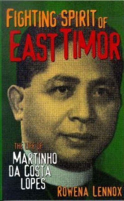 Richard Lunn reviews &#039;The Fighting Spirit of East Timor: The life of Martinho da Costa Lopes&#039; by Rowena Lennox