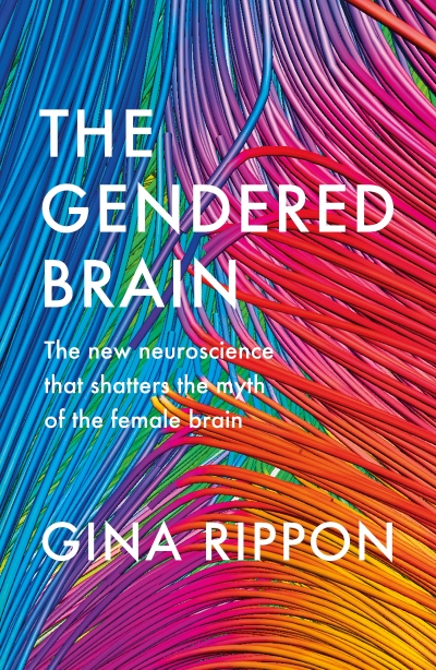 Nick Haslam reviews &#039;The Gendered Brain: The new neuroscience that shatters the myth of the female brain&#039; by Gina Rippon
