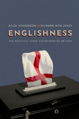Ben Wellings reviews &#039;Englishness: The political force transforming Britain&#039; by Ailsa Henderson and Richard Wyn Jones