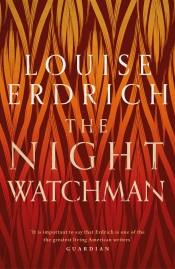 Beejay Silcox reviews 'The Night Watchman' by Louise Erdrich