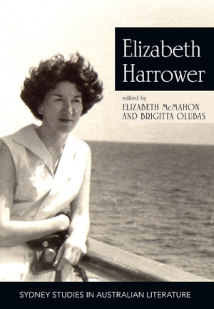 Susan Sheridan reviews &#039;Elizabeth Harrower: Critical essays&#039; edited by Elizabeth McMahon and Brigitta Olubas