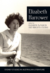 Susan Sheridan reviews 'Elizabeth Harrower: Critical essays' edited by Elizabeth McMahon and Brigitta Olubas