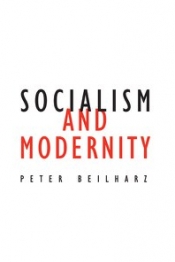Ian Tregenza reviews 'Socialism and Modernity' by Peter Beilharz