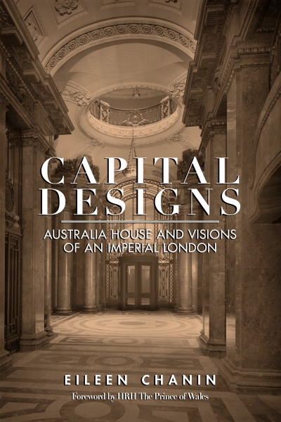 Jim Davidson reviews &#039;Capital Designs: Australia House and visions of an imperial London&#039; by Eileen Chanin