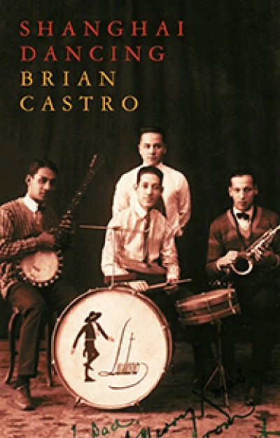 Alison Broinowski reviews &#039;Shanghai Dancing&#039; by Brian Castro