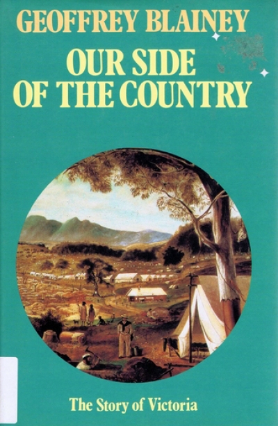 Geoffrey Bolton reviews &#039;Our Side of the Country&#039; by Geoffrey Blainey