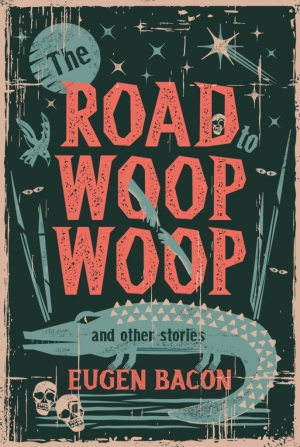 Susan Midalia reviews &#039;The Road to Woop Woop and other stories&#039; by Eugen Bacon