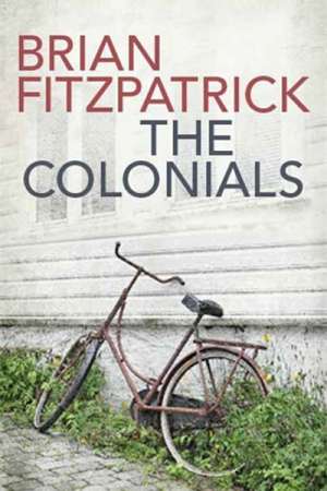 Michael McGirr reviews &#039;The Colonials&#039; by Brian Fitzpatrick
