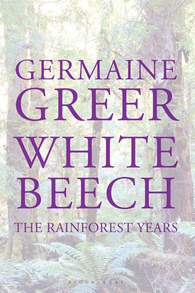 John Thompson reviews 'White Beech: The rainforest years' by Germaine Greer