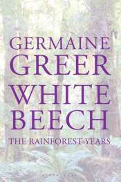 John Thompson reviews 'White Beech: The rainforest years' by Germaine Greer