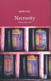 Nicholas Birns reviews 'Necessity: Poems 1996–2006' by Barry Hill