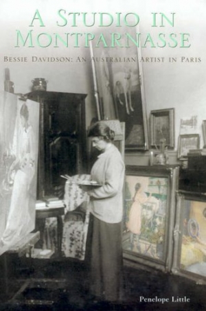 Sarah Thomas reviews &#039;A Studio in Montparnasse: Bessie Davidson, an Australian artist in Paris&#039; by Penelope Little