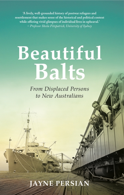 Francesca Sasnaitis reviews &#039;Beautiful Balts: From displaced persons to new Australians&#039; by Jayne Persian