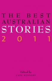 Ruth Starke reviews 'The Best Australian Stories 2011' edited by Cate Kennedy