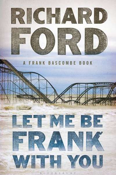 Joel Deane reviews &#039;Let Me Be Frank With You&#039; by Richard Ford