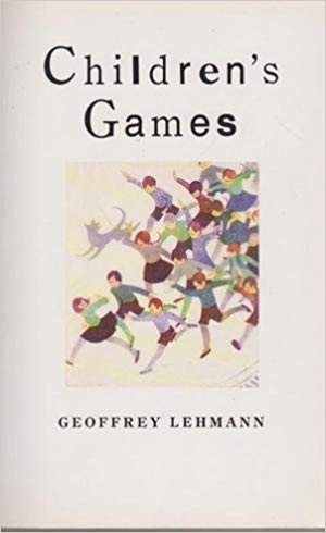 Philip Salom reviews &#039;Children’s Games&#039; by Geoffrey Lehmann and &#039;The House of Vitriol&#039; by Peter Rose