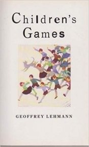 Philip Salom reviews 'Children’s Games' by Geoffrey Lehmann and 'The House of Vitriol' by Peter Rose