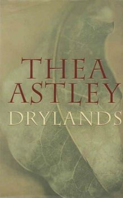 Kerryn Goldsworthy reviews 'Drylands' by Thea Astley