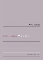 Paul Hetherington reviews 'White Clay' by Lucy Dougan