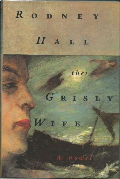 Nigel Krauth reviews &#039;The Grisly Wife&#039; by Rodney Hall
