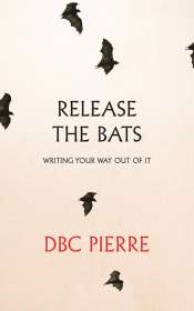 Jen Webb reviews 'Release the Bats: Writing your way out of it' by DBC Pierre and 'The Writer’s Room: Conversations about writing' by Charlotte Wood