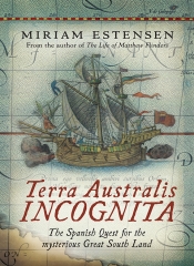Gillian Dooley reviews 'Terra Australis Incognita: The Spanish quest for the mysterious Great Southern Land' by Miriam Estensen