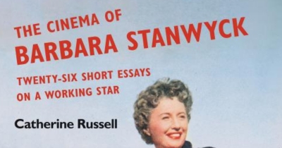 Felicity Chaplin reviews &#039;The Cinema of Barbara Stanwyck&#039; by Catherine Russell