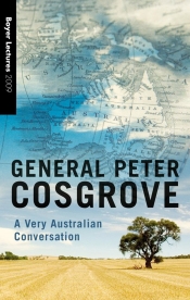 Patrick Allington reviews 'Boyer Lectures: A very Australian conversation' by Peter Cosgrove