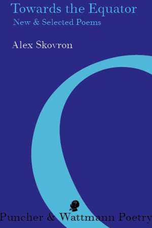 Paul Hetherington reviews &#039;Towards the Equator&#039; by Alex Skovron