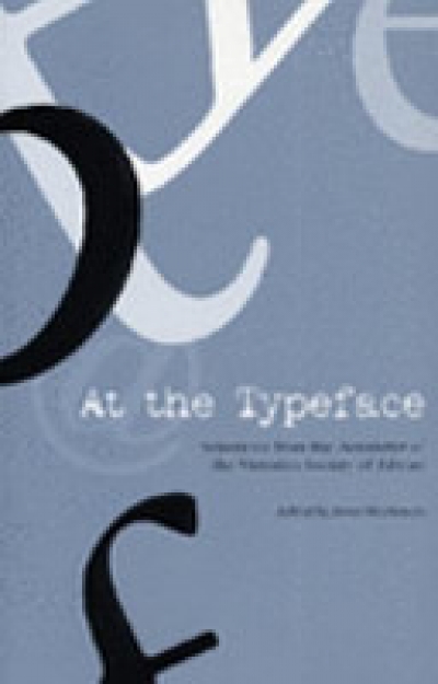 Aviva Tuffield reviews ‘At the Typeface: Selections from the newsletter of the Victorian society of editors’ edited by Janet Mackenzie