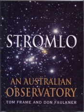 Robyn Williams reviews ‘Stromlo: An Australian observatory’ by Tom Frame and Don Faulkner