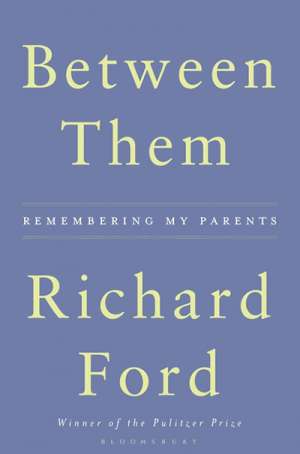Kevin Rabalais reviews &#039;Between Them: Remembering my parents&#039; by Richard Ford