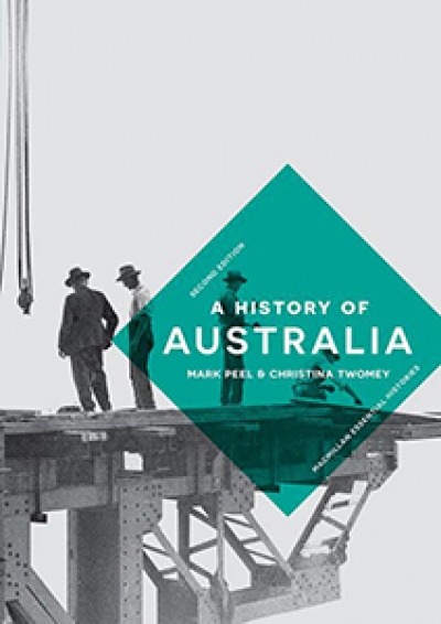 Frank Bongiorno reviews &#039;A History of Australia&#039; by Mark Peel and Christina Twomey