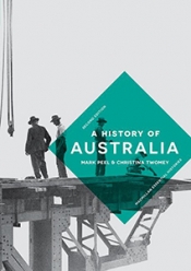 Frank Bongiorno reviews 'A History of Australia' by Mark Peel and Christina Twomey