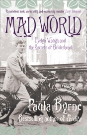 Glyn Davis reviews 'Mad World: Evelyn Waugh and the secrets of Brideshead' by Paula Byrne