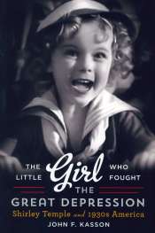 Desley Deacon reviews 'The Little Girl who Fought the Great Depression: Shirley Temple and 1930s America' by John F. Kasson