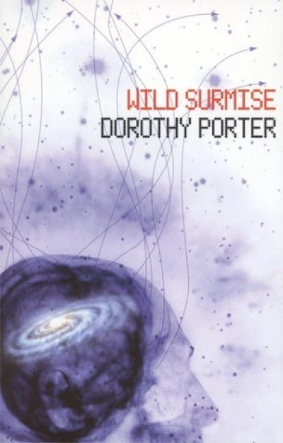 Stephanie Trigg reviews &#039;Wild Surmise&#039; by Dorothy Porter