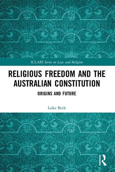 David Rolph reviews &#039;Religious Freedom and the Australian Constitution: Origins and future&#039; by Luke Beck