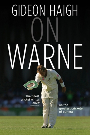 Brian Matthews reviews &#039;On Warne&#039; by Gideon Haigh