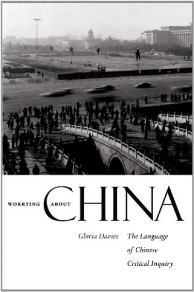Francesca Beddie reviews ‘Worrying About China: The language of Chinese critical inquiry’ by Gloria Davies