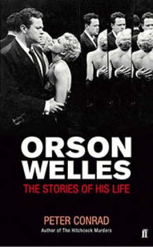 Brian McFarlane reviews &#039;Orson Welles: The stories of his life&#039; by Peter Conrad