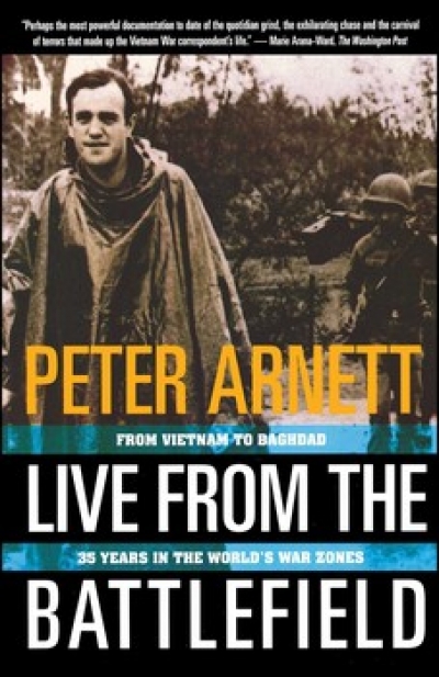 Jennifer Maiden reviews 'Live from the Battlefield: From Vietnam to Baghdad, 35 Years in the World's War Zone' by Peter Arnett