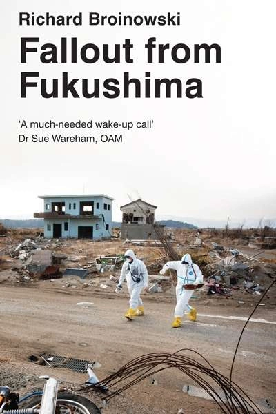 Gillian Terzis reviews &#039;Fallout from Fukushima&#039; by Richard Broinowski